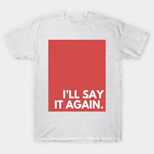 Red I'll Say It Again T-Shirt